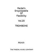 Pardal's Encyclopedia Of Flexibility Vol.20 TROMBONE: Mnich