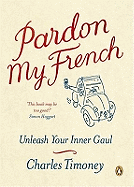 Pardon My French: Unleash Your Inner Gaul