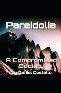 Pareidolia: A Compromised Society