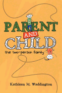 Parent and Child: The Two-Person Family