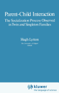 Parent-Child Interaction: The Socialization Process Observed in Twin and Singleton Families