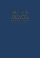 Parent-Child Separation: Psychosocial Effects on Development