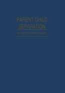 Parent-Child Separation: Psychosocial Effects on Development