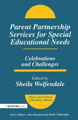 Parent Partnership Services for Special Educational Needs: Celebrations and Challenges - Wolfendale, Sheila (Editor)