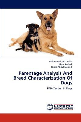 Parentage Analysis And Breed Characterization Of Dogs - Sajid Tahir, Muhammad, and Arshad, Maria, and Abdul Majeed, Khalid