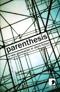 Parenthesis: A New Generation in Short Fiction