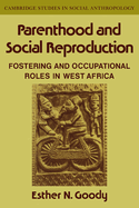 Parenthood and Social Reproduction: Fostering and Occupational Roles in West Africa