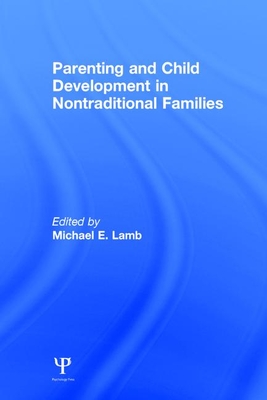 Parenting and Child Development in Nontraditional Families - Lamb, Michael E (Editor)