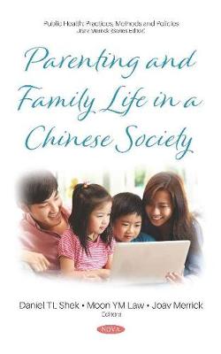 Parenting and Family Life in a Chinese Society - Merrick, Joav, MD