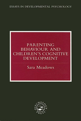 Parenting Behaviour and Children's Cognitive Development - Meadows, Sara