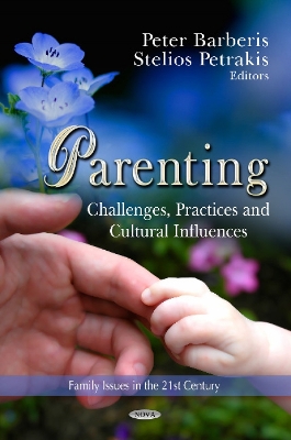 Parenting: Challenges, Practices & Cultural Influences - Barberis, Peter (Editor), and Petrakis, Stelios (Editor)
