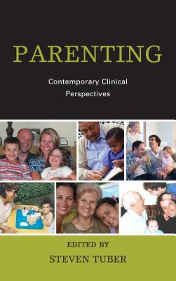 Parenting: Contemporary Clinical Perspectives - Tuber, Steven (Editor)