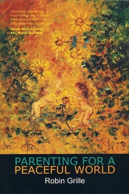 Parenting for a Peaceful World - Grille, Robin