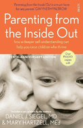 Parenting from the Inside Out: how a deeper self-understanding can help you raise children who thrive