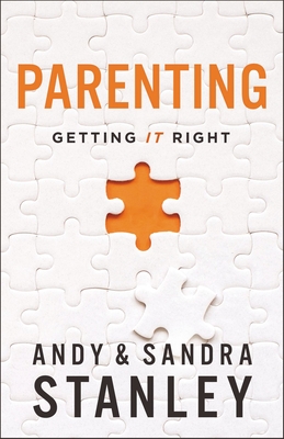 Parenting: Getting It Right - Stanley, Andy, and Stanley, Sandra