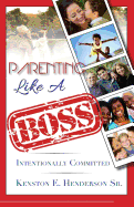 Parenting Like a Boss: Intentionally Committed