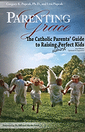 Parenting with Grace: The Catholic Parents' Guide to Raising Almost Perfect Kids