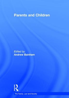 Parents and Children - Bainham, Andrew, Dr. (Editor)