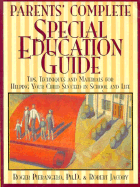 Parents' Complete Special Education Guide: Tips, Techniques, and Materials for Helping Your Child Succeed in School and Life - Pierangelo, Roger, Dr., and Jacoby, Robert