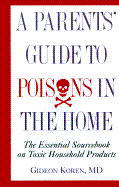 Parents Guide to Poisons in the Home - Koren, Gideon, Dr.