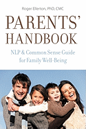 Parents' Handbook: Nlp & Common Sense Guide for Family Well-Being