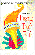 Parents--Passing the Torch of Faith