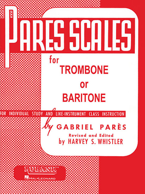 Pares Scales: Trombone or Baritone B.C. - Pares, Gabriel (Composer), and Whistler, Harvey S (Editor)