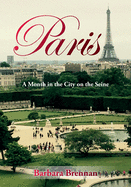 Paris: A Month in the City on the Seine
