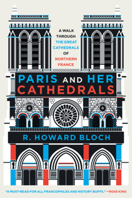 Paris and Her Cathedrals - Bloch, R Howard