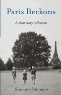 Paris Beckons: A Short Story Collection