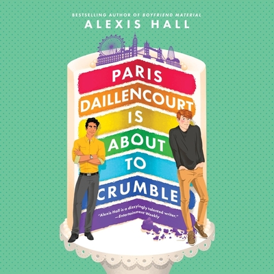 Paris Daillencourt Is about to Crumble - Hall, Alexis, and Goddard, Ewan (Read by)