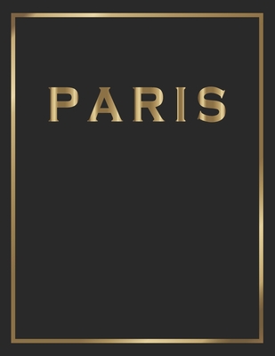 Paris: Gold and Black Decorative Book - Perfect for Coffee Tables, End Tables, Bookshelves, Interior Design & Home Staging Add Bookish Style to Your Home- Paris - Interior Styling, Contemporary