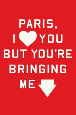 Paris, I Love You But You're Bringing Me Down - Baldwin, Rosecrans