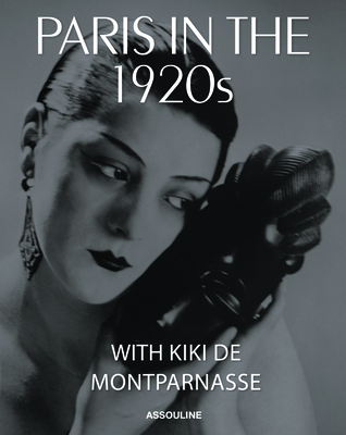 Paris in the 1920's: With Kiki de Montparnasse - Girard, Xavier
