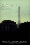 Paris Quebec - Bertrand, Claudine (Editor), and Lowry, Miles (Photographer), and Scobie, Stephen (Translated by)