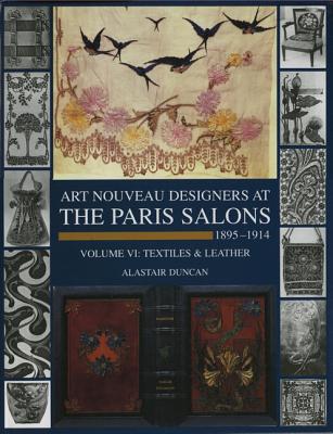 Paris Salons 1895-1914: Vol 6: Textiles & Leather - Duncan, Alastair