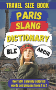 Paris Slang Dictionary: The Ultimate Guide to Talking Like a True Parisian