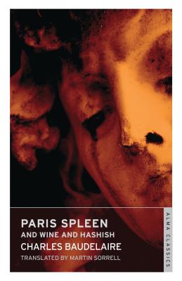 Paris Spleen - Baudelaire, Charles, and Sorrell, Martin (Translated by), and Stang, Maurice (Translated by)