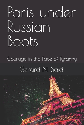 Paris under Russian Boots - Saidi, Gerard N