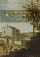 Parish Churches in the Early Modern World