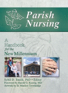 Parish Nursing: A Handbook for the New Millennium