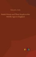 Parish Priests and Their People in the Middle Ages in England