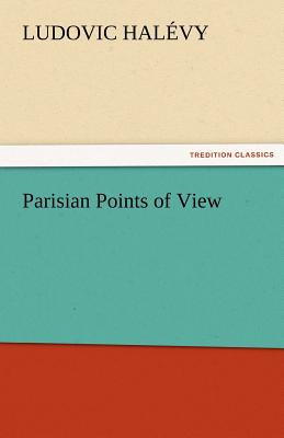 Parisian Points of View - Hal Vy, Ludovic, and Halevy, Ludovic