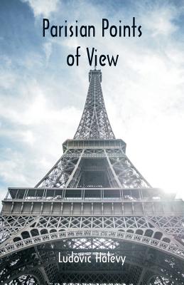 Parisian Points of View - Halevy, Ludovic