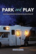 Park and Play: Discovering National Parks from the Comfort of Your RV