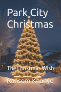 Park City Christmas: The Christmas Wish