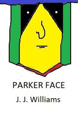 Parker Face - Williams, J J