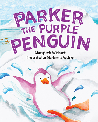 Parker the Purple Penguin - Wishart, Marybeth