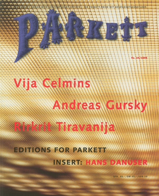 Parkett No. 44 Vija Celmins, Andreas Gurskey, Rirkrit Tiravanija - Celmins, Vija, and Gursky, Andreas, and Tiravanija, Rirkrit