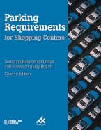 Parking Requirements for Shopping Centers: Summary Recommendations and Research Study Report